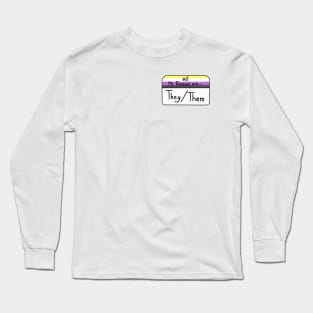 Hi my pronouns are - They/Them - Nonbinary pride Long Sleeve T-Shirt